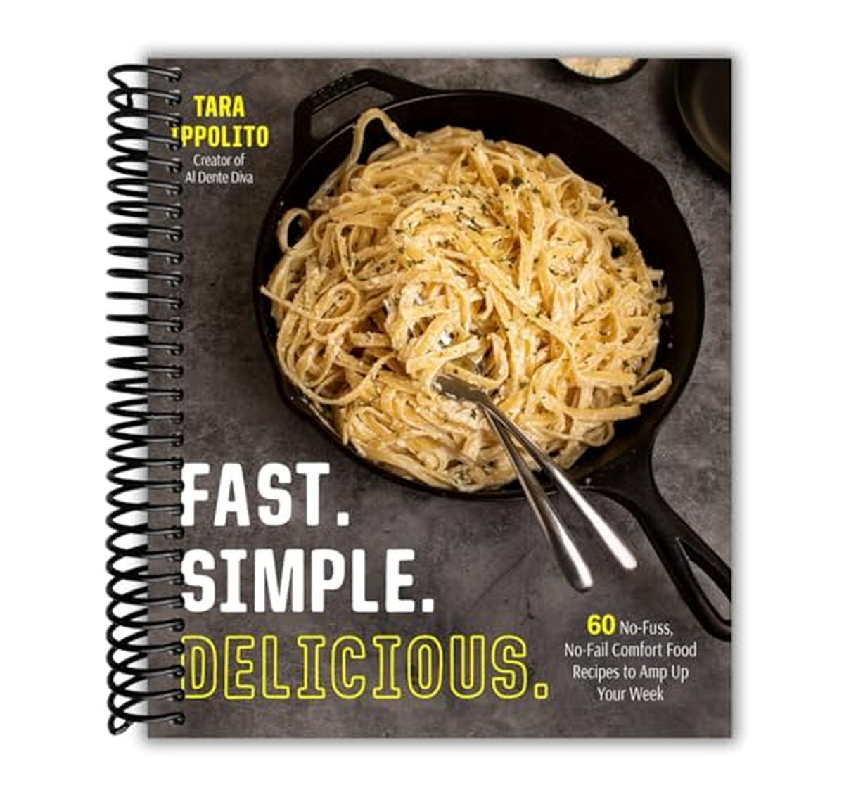 Fast Simple Delicious Spiral-Bound Comfort Food Cookbook